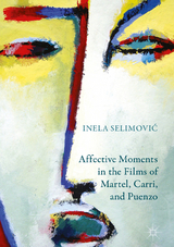 Affective Moments in the Films of Martel, Carri, and Puenzo - Inela Selimović