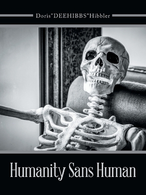 Humanity Sans Human - Dorisdeehibbs Hibbler