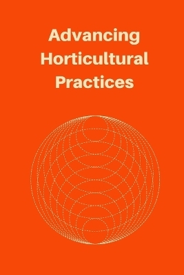 Advancing Horticultural Practices - Gilbert Peter