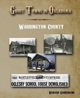 Ghost Towns In Oklahoma - Washington County - Richard Gorremans