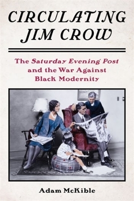 Circulating Jim Crow - Adam McKible