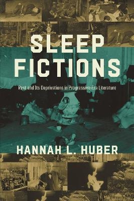 Sleep Fictions - Hannah L. Huber