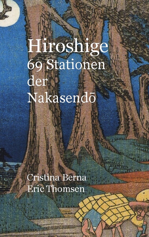 Hiroshige 69 Stationen der Nakasendo - Cristina Berna, Eric Thomsen