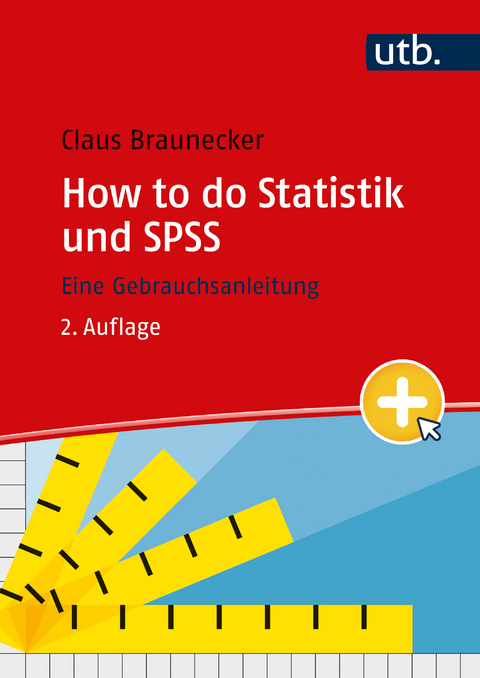 How to do Statistik und SPSS - Claus Braunecker