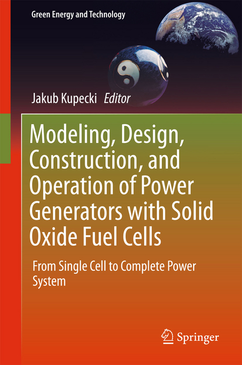 Modeling, Design, Construction, and Operation of Power Generators with Solid Oxide Fuel Cells - 