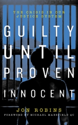 Guilty Until Proven Innocent - Jon Robins