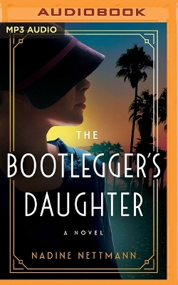 The Bootlegger's Daughter - Nadine Nettmann