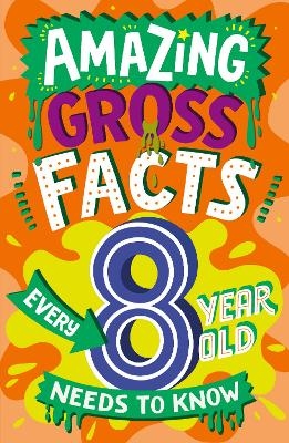 Amazing Gross Facts Every 8 Year Old Needs to Know - Caroline Rowlands