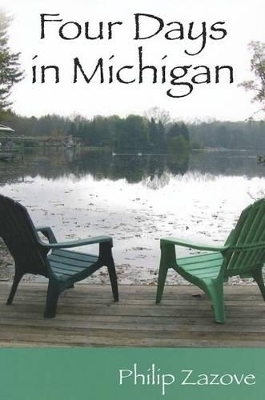 Four Days in Michigan - a Novel - Philip Zazove