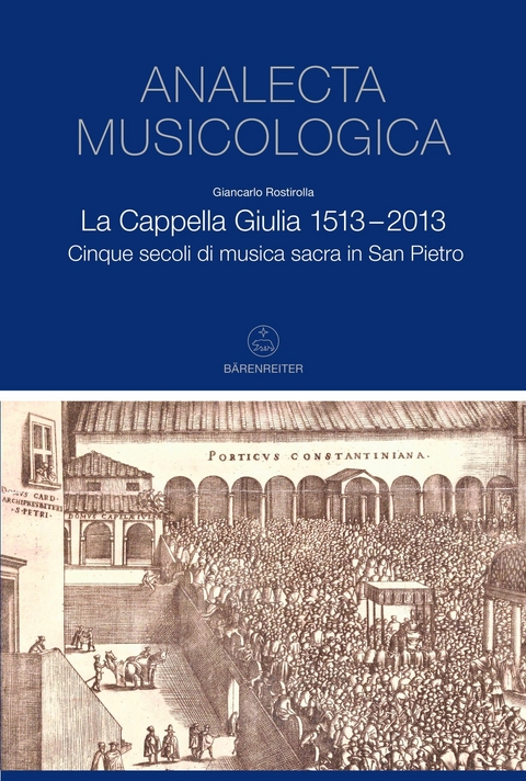 La Cappella Giulia 1513-2013 - Giancarlo Rostirolla