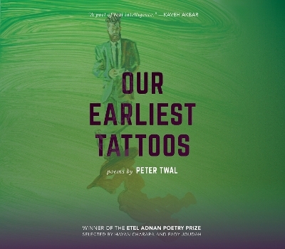 Our Earliest Tattoos - Peter Twal