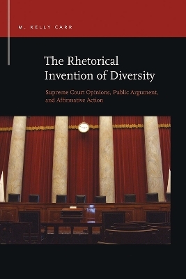 The Rhetorical Invention of Diversity - M. Kelly Carr