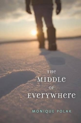 The Middle of Everywhere - Monique Polak