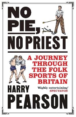 No Pie, No Priest - Harry Pearson