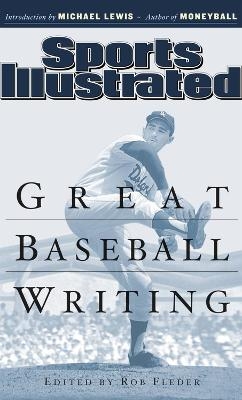Sports Illustrated: Great Baseball Writing -  the editors of Sports Illustrated