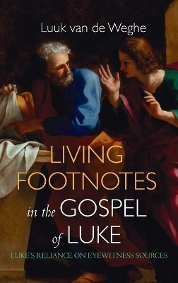 Living Footnotes in the Gospel of Luke - Luuk van de Weghe