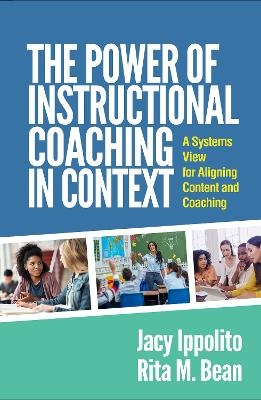 The Power of Instructional Coaching in Context - Jacy Ippolito, Rita M Bean