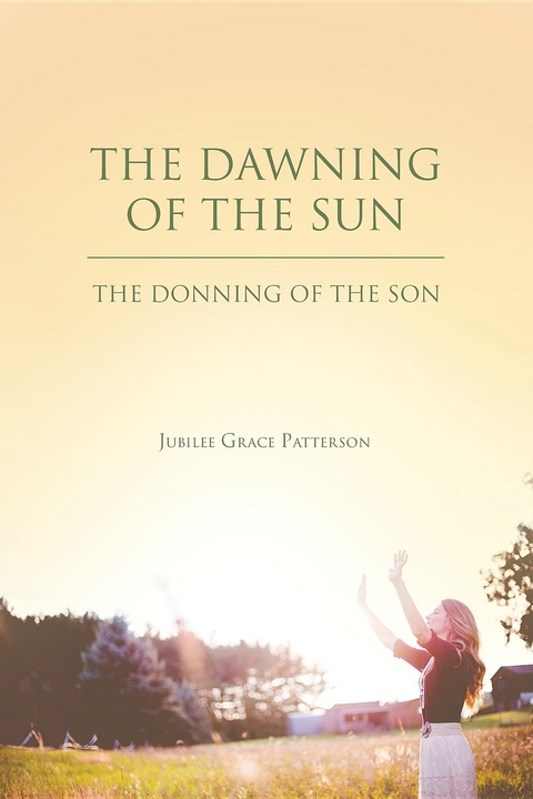 Dawning of the Sun -  Jubilee Grace Patterson