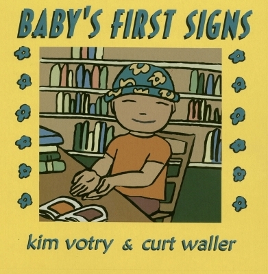 Baby's First Signs - Kim Votry
