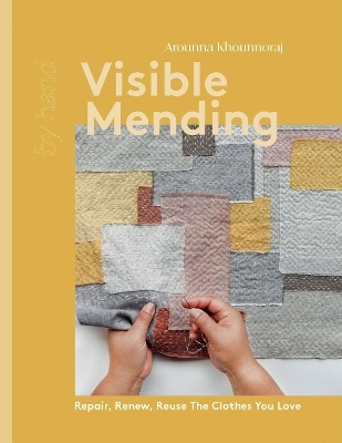 Visible Mending - Arounna Khounnoraj