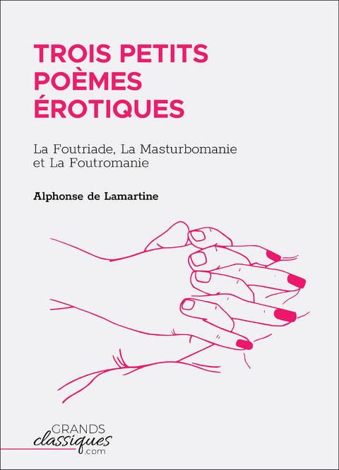Trois petits poemes erotiques -  Alphonse de Lamartine