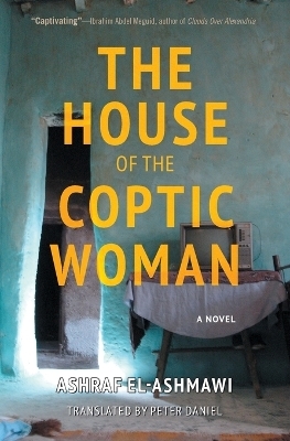 The House of the Coptic Woman - Ashraf El-Ashmawi