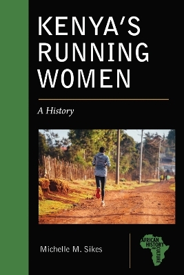 Kenya's Running Women - Michelle M Sikes