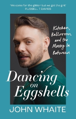 Dancing on Eggshells - John Whaite