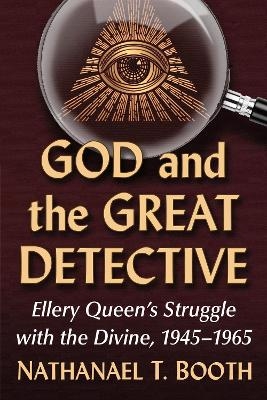 God and the Great Detective - Nathanael T. Booth