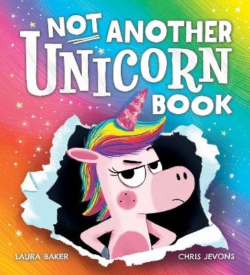 Not Another Unicorn Book! - Laura Baker