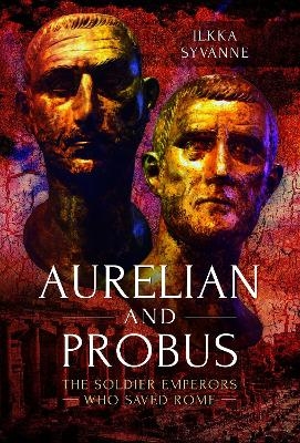 Aurelian and Probus - Ilkka Syvänne