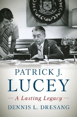 Patrick J. Lucey - Dennis L Dresang