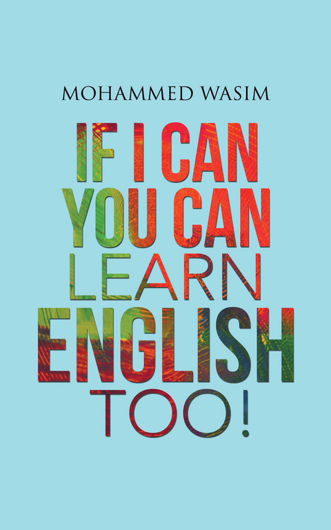 If I Can You Can Learn English Too! -  Mohammed Wasim