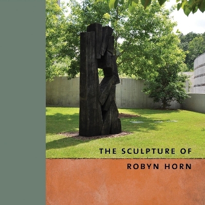 The Sculpture of Robyn Horn - Robyn Horn