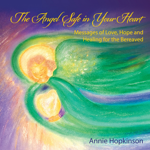 The Angel Safe in Your Heart - Annie Hopkinson