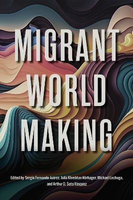 Migrant World Making - 