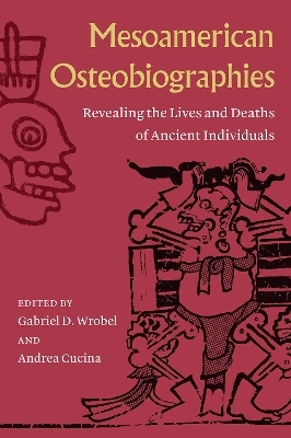 Mesoamerican Osteobiographies - 
