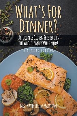 What's For Dinner? - Mrs Kathy Lerum Mattison