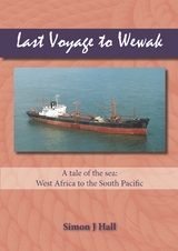 Last Voyage to Wewak - Simon J Hall