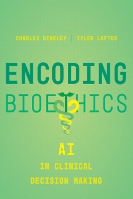 Encoding Bioethics - Charles Binkley, Tyler Loftus