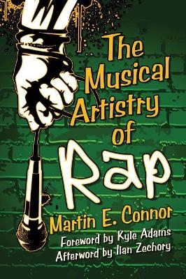 The Musical Artistry of Rap - Martin E. Connor