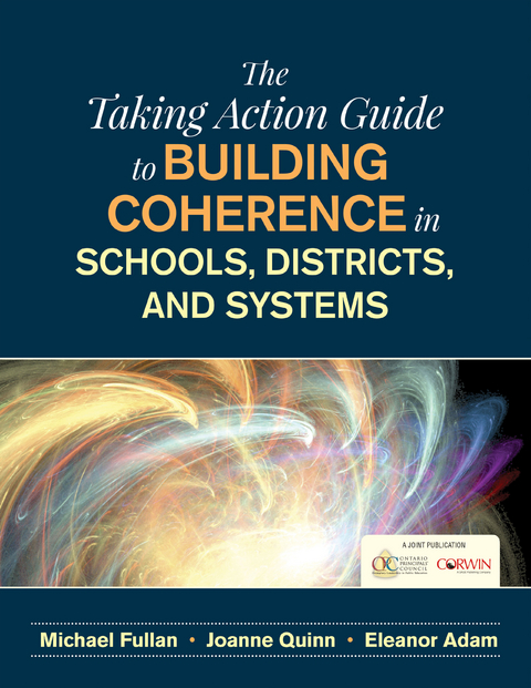 The Taking Action Guide to Building Coherence in Schools, Districts, and Systems - Michael Fullan