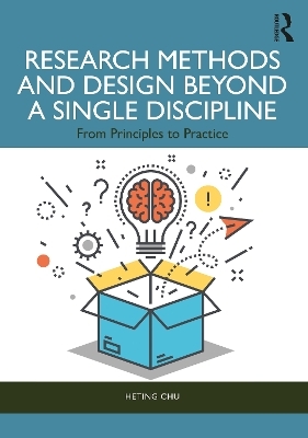 Research Methods and Design Beyond a Single Discipline - Heting Chu