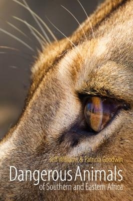 Dangerous Animals of Southern and Eastern Africa - Jeff Williams, Patricia Goodwin