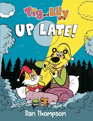 Tig and Lily: Up Late! - Dan Thompson