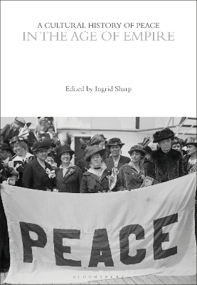 A Cultural History of Peace in the Age of Empire - 