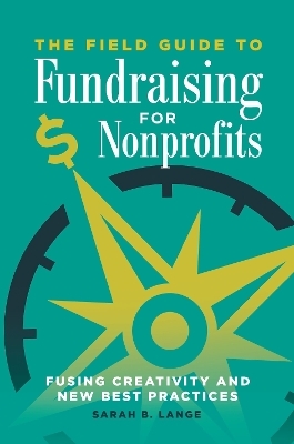 The Field Guide to Fundraising for Nonprofits - Sarah B. Lange
