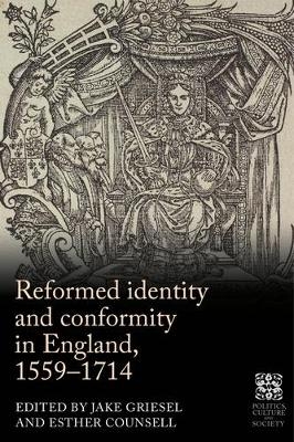 Reformed Identity and Conformity in England, 1559–1714 - 