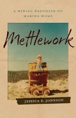 Mettlework - Jessica E. Johnson