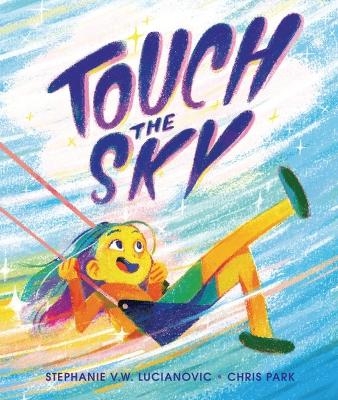 Touch the Sky - Stephanie V W Lucianovic